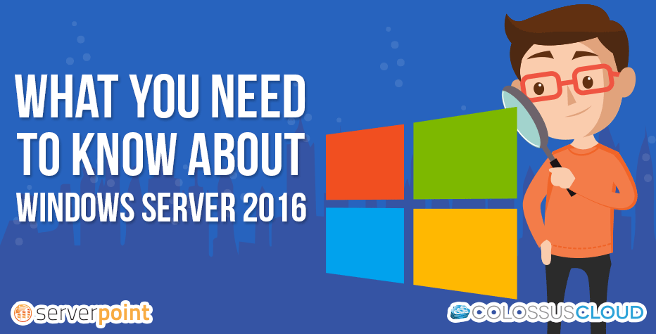What you need to know about Windows Server 2016
